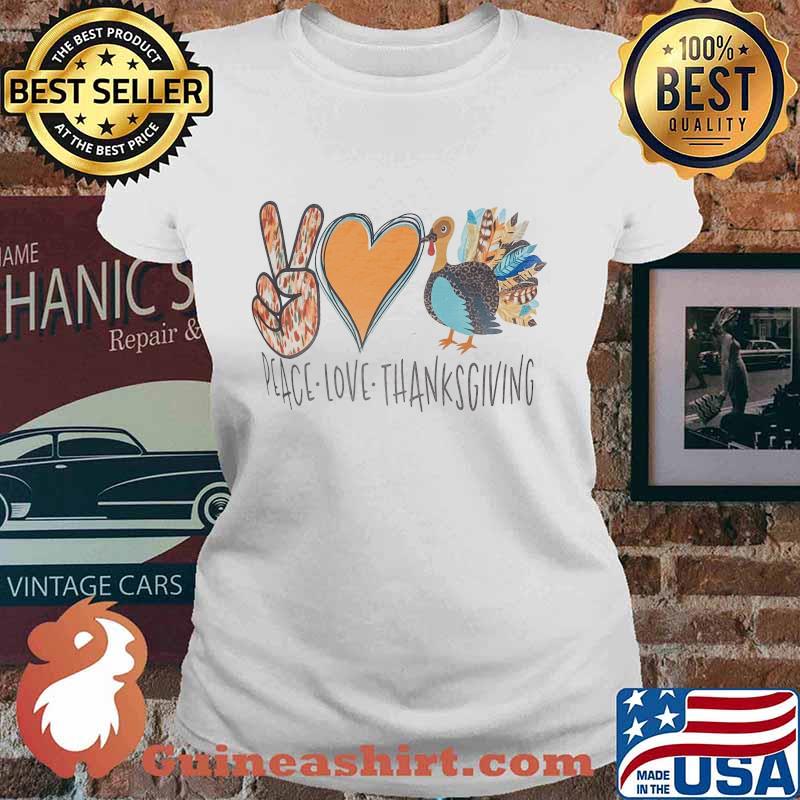 Peace Love Thanksgiving Tuyrkey Shirt Ladies tee