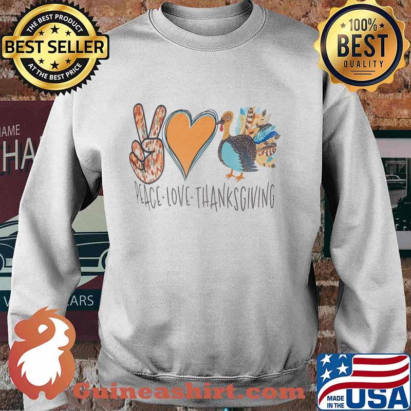 Peace Love Thanksgiving Tuyrkey Shirt Sweater