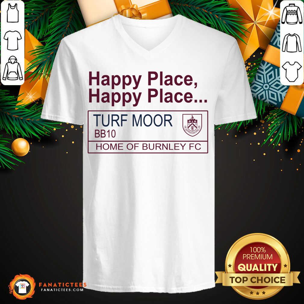 Perfect Happy Place Happy Place Turf Moor BBq0 Home Of Burnley Fc Shirt - Image 4