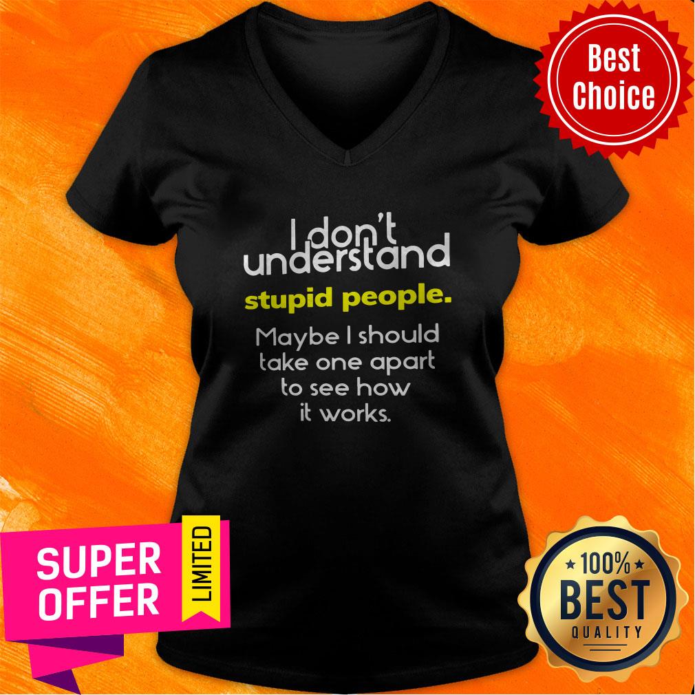 Premium I Dont Understand Stupid People Shirt - Image 4