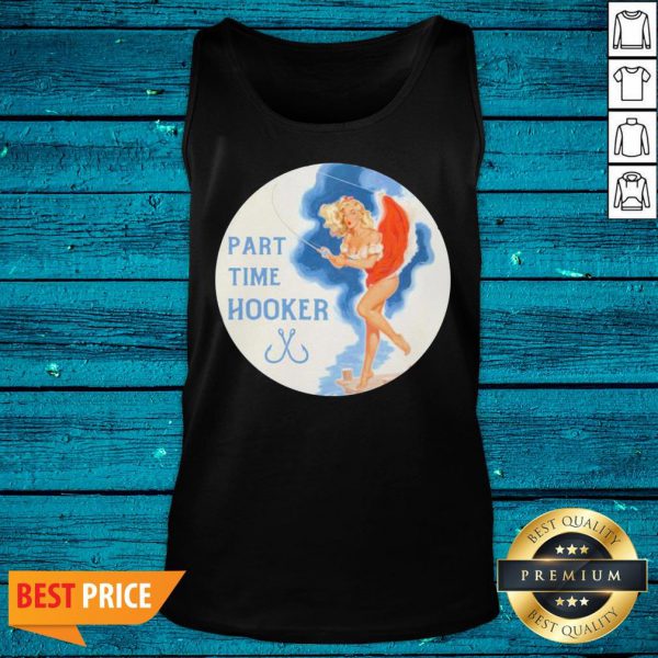 Premium Part Time Hooker Shirt - Image 4