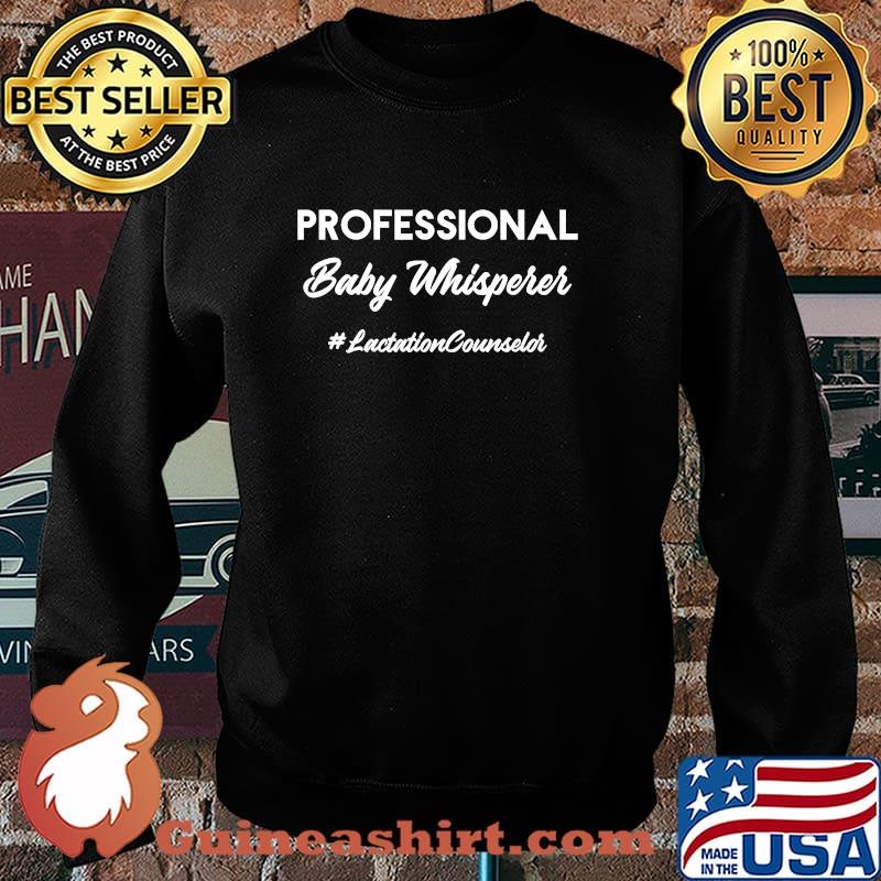 Professional Baby Whisperer Lactation Counselor Crunchy Lactation Shirt Sweater