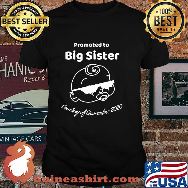 Promoted To Big Sister Funny Quarantine 2020 Baby Shirt