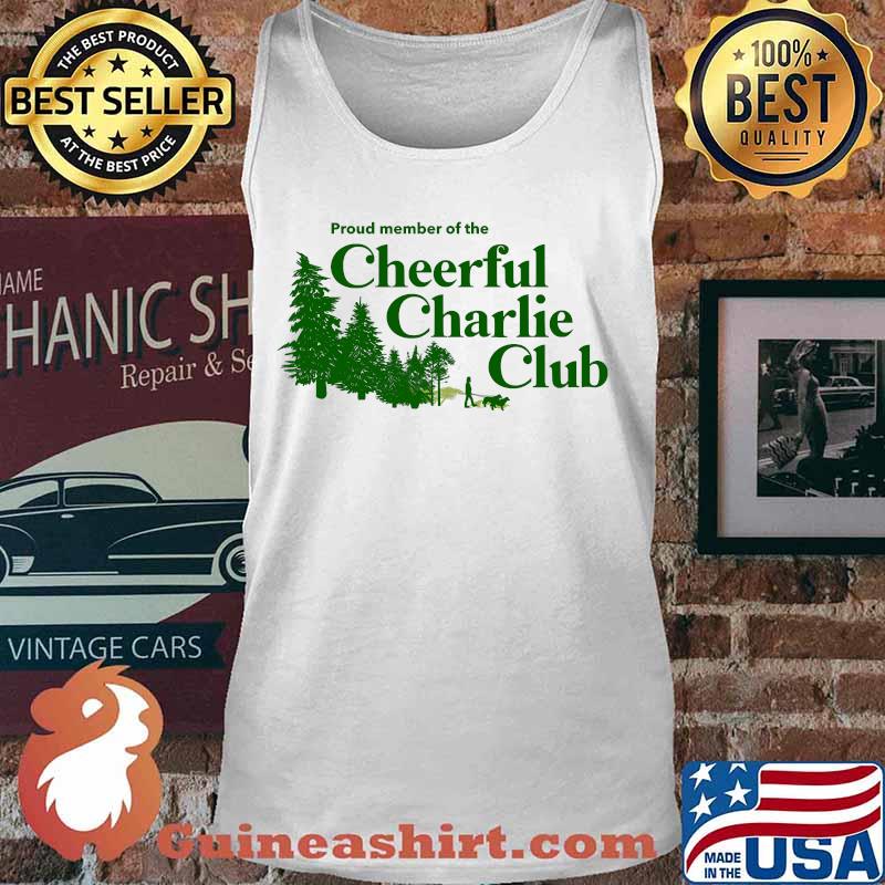 Proud Member Of The Cheerful Charlie Club Shirt Tank top