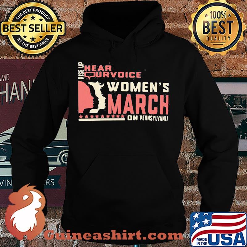 Rise Up Hear Our Voice Women’s March On Pennsylvania Quote Shirt Hoodie