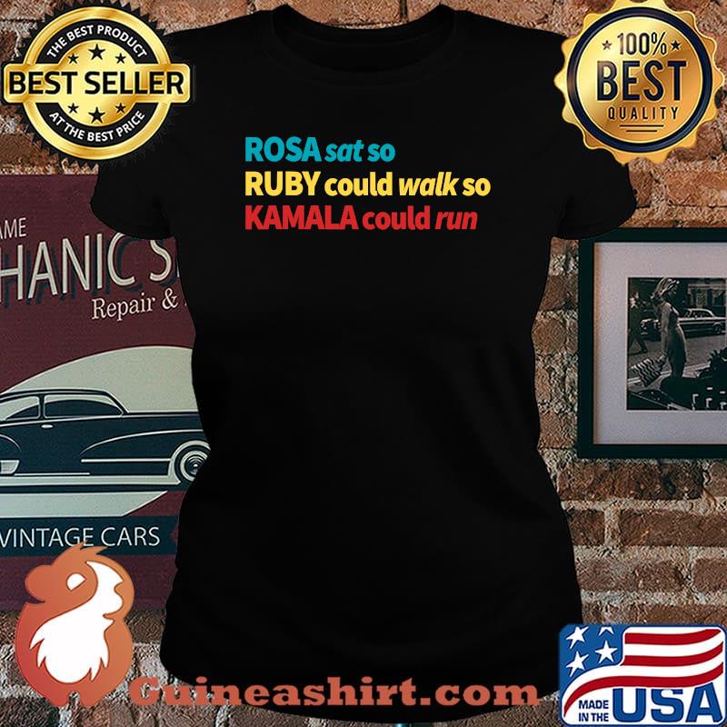 Rosa sat so ruby could walk so kamala could run strong vintage s Laides tee