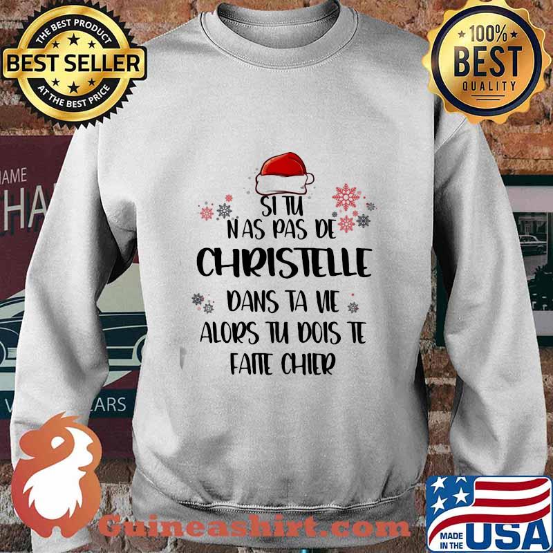 Situ Nas Pas De Christelle Dans Ta Alops Tu Dois Te Merry Christmas Shirt Sweater
