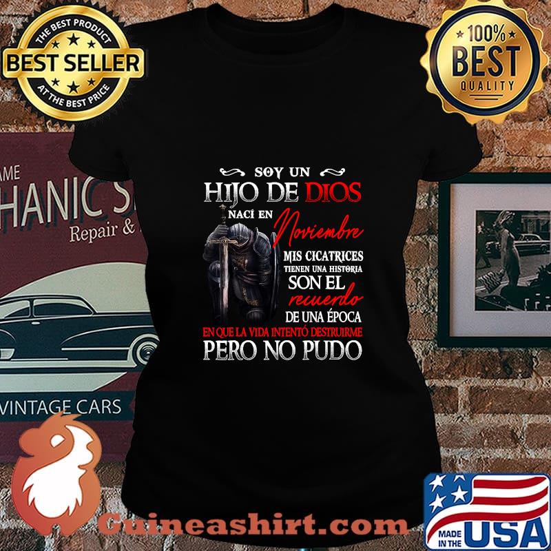 Soy Un Hijo De Dios Naci En Noviembre Mis Cicatrices Son El Necuerdo Pero No Pudo Shirt Laides tee