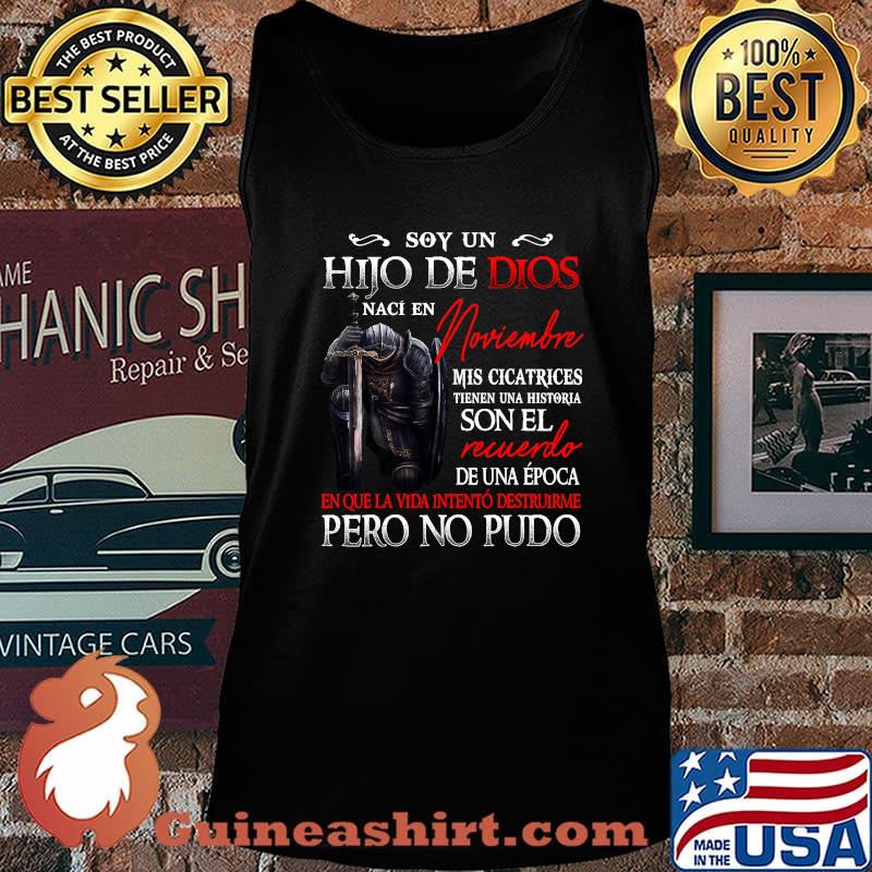 Soy Un Hijo De Dios Naci En Noviembre Mis Cicatrices Son El Necuerdo Pero No Pudo Shirt Tank top