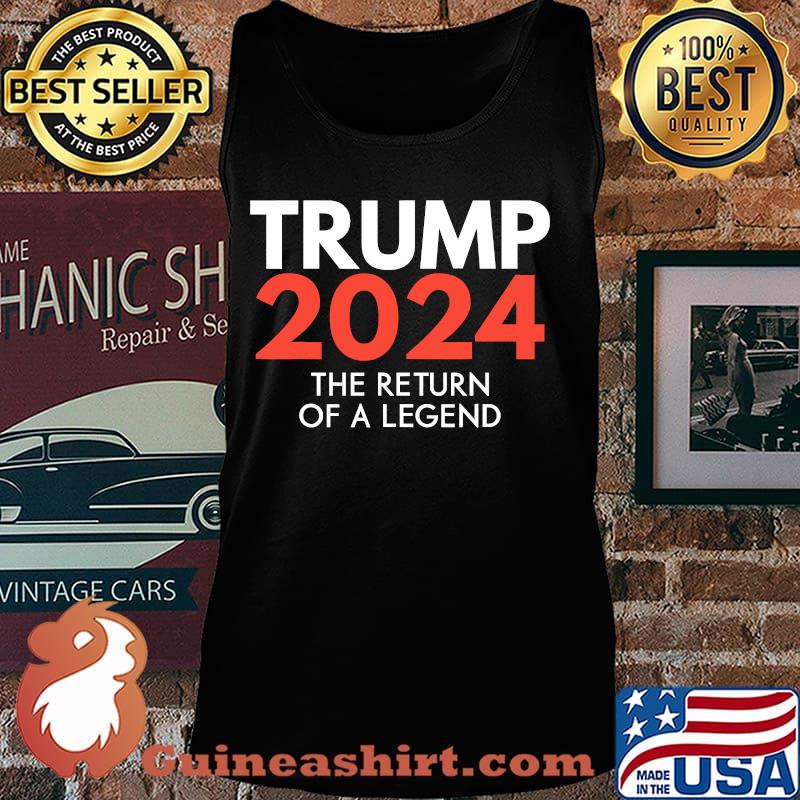 The return of a legend trump 2024 re-election s Tank top