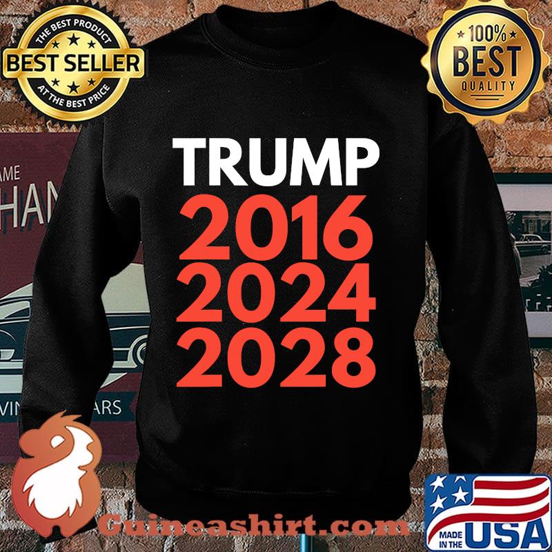 The trump trilogy 2016,2024,2028 re-election s Sweater