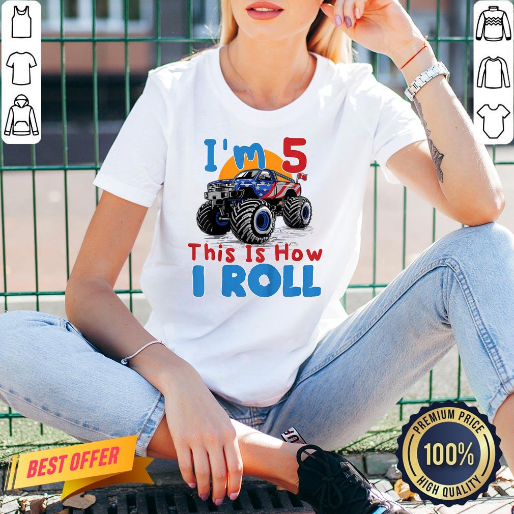 Top Im 5 This Is How I Roll Truck 4 Wheeler Monster Birthday Shirt - Image 2
