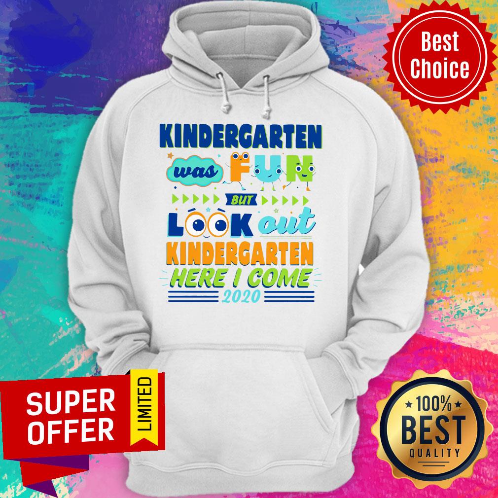 Top Kindergarten Was Fun But Look Out Kindergarten Here I Come 2020 Shirt - Image 3