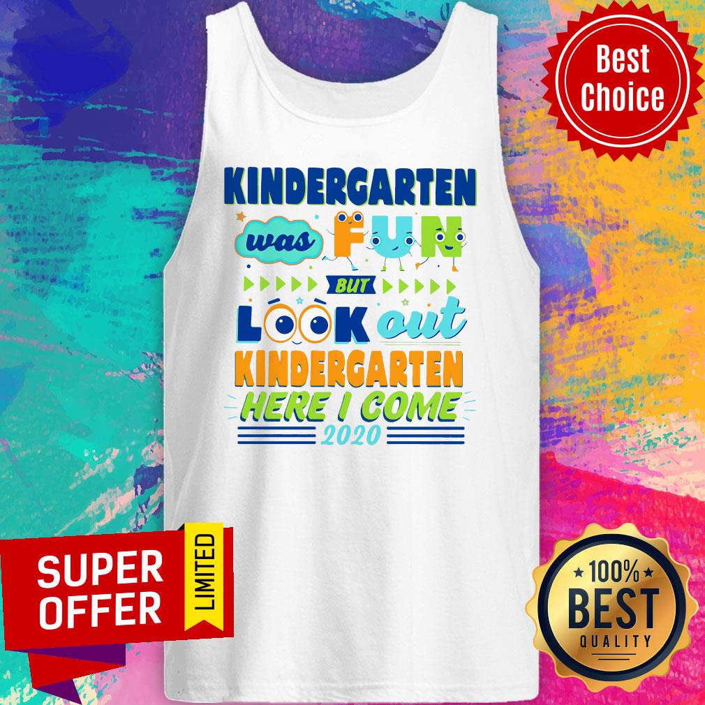 Top Kindergarten Was Fun But Look Out Kindergarten Here I Come 2020 Shirt - Image 5