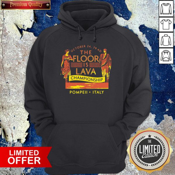 Top October 24 79 AD The Floor Is Lava Championship Pompeii Italy Shirt - Image 2