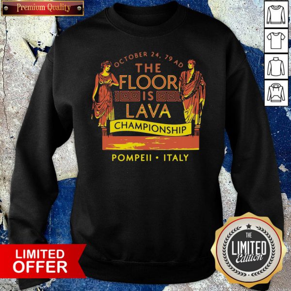 Top October 24 79 AD The Floor Is Lava Championship Pompeii Italy Shirt - Image 3