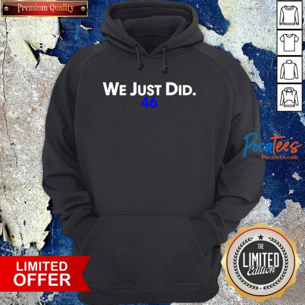 Top We Just Did 46 Biden 2020 Shirt - Image 2