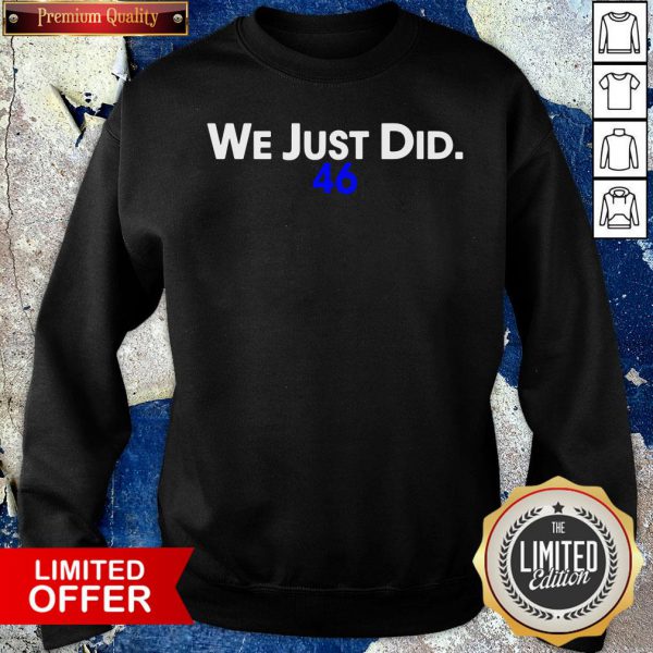 Top We Just Did 46 Biden 2020 Shirt - Image 3