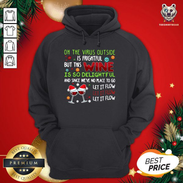 Top Winner Oh The Virus Outside Is Frightful But This Wine Is So Delightful And Since Weve No Place To Go Let It Flow Christmas Shirt - Image 5
