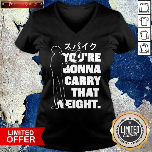 Top Youre Gonna Carry That Weight Shirt - Image 5