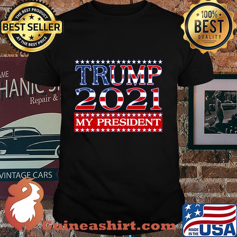 Trump 2021 My President American Flag Shirt