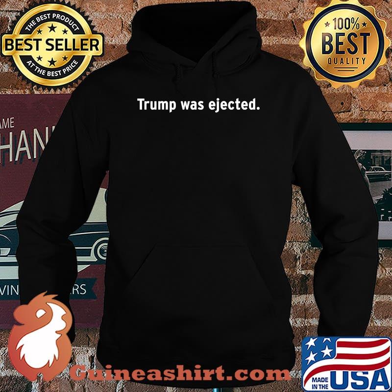 Trump was ejected you’re fired biden is president s Hoodie