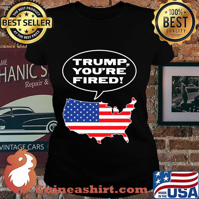 Trump You’re Fired American Flag Map Election Shirt Laides tee