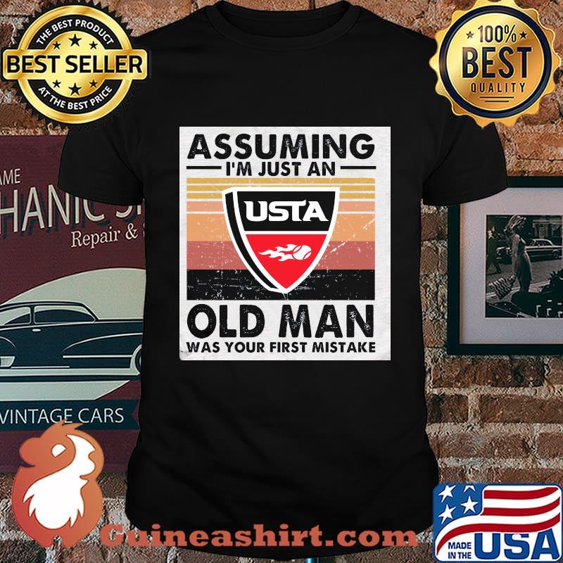 Usta assuming i'm just an old man was your first mistake vintage retro shirt