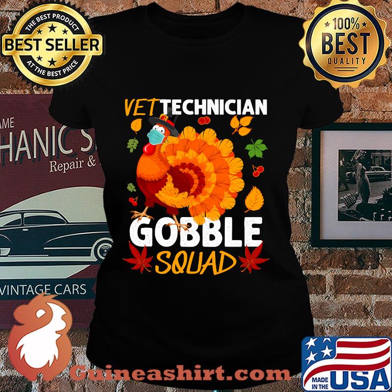Vet Technician Gobble Squad Turkey Face Mask Thanksgiving Shirt Laides tee