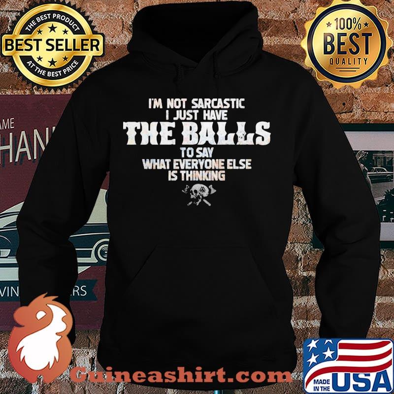 Viking I'm Not Sarcastic I Just Have The Balls To Say What Everyone Else Is Thinking Shirt Hoodie