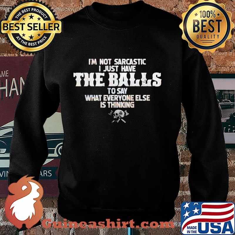 Viking I'm Not Sarcastic I Just Have The Balls To Say What Everyone Else Is Thinking Shirt Sweater