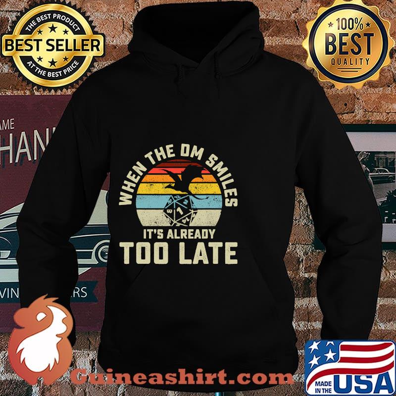 When the DM Smiles it's Already Too Late T-Shirt Hoodie