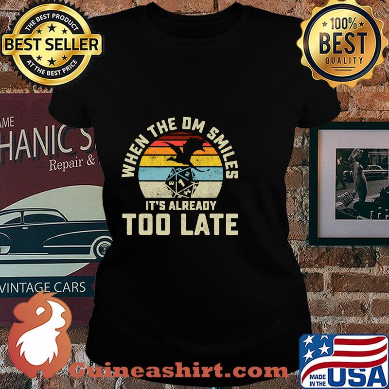 When the DM Smiles it's Already Too Late T-Shirt Laides tee