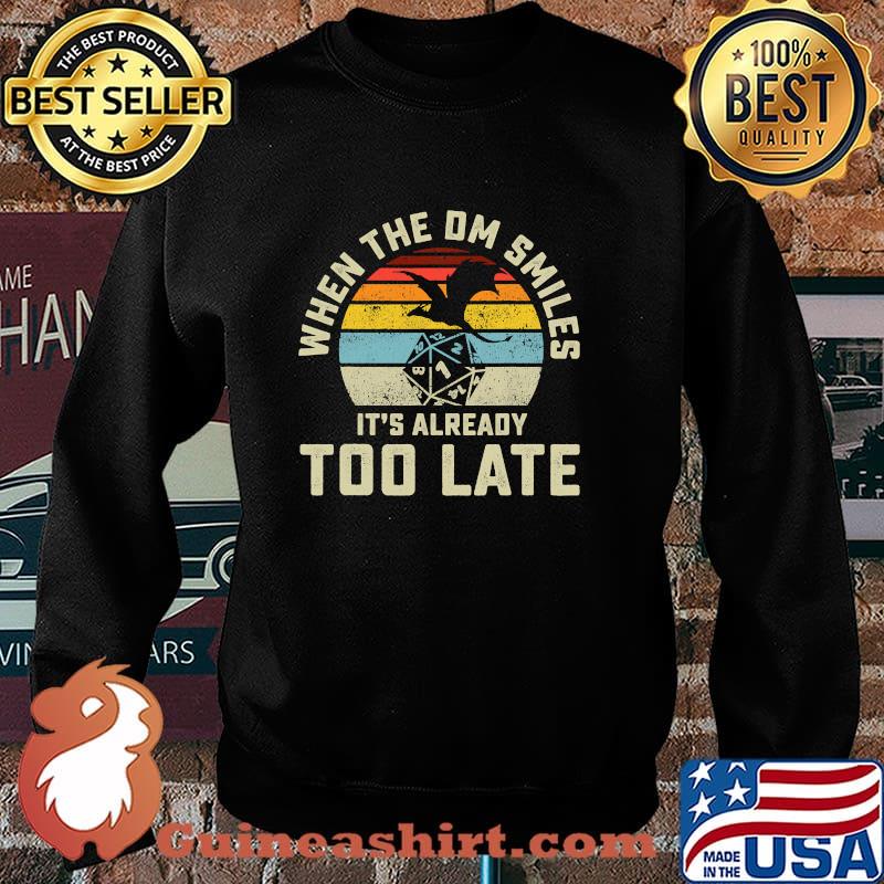 When the DM Smiles it's Already Too Late T-Shirt Sweater