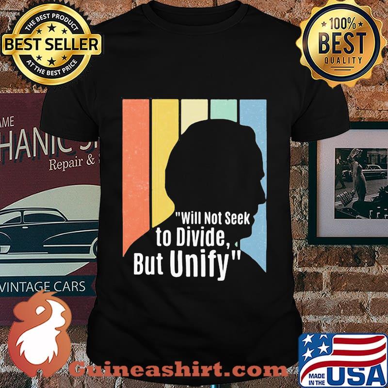 Will Not Seek To Divide But Unify Biden Vintage Election Shirt