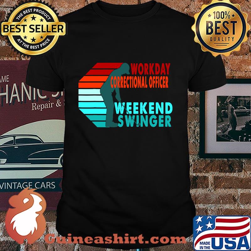 Workday Correctional Officer Weekend Swinger Golfer Golfing Shirt
