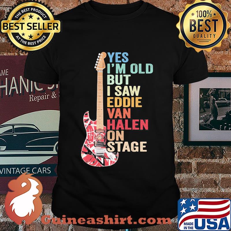 Yes i'm old but i saw eddie van halen on stage guitar vintage shirt