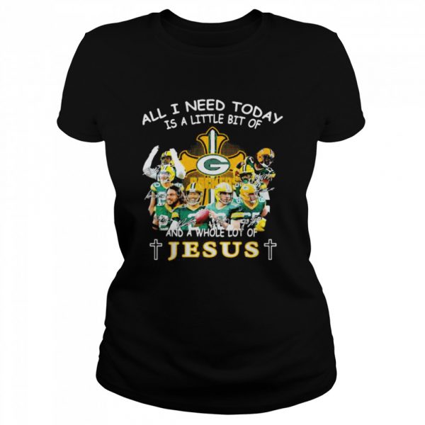 All I Need Today Is A Little Bit Of And A Whole Lot Of Jesus shirt - Image 2