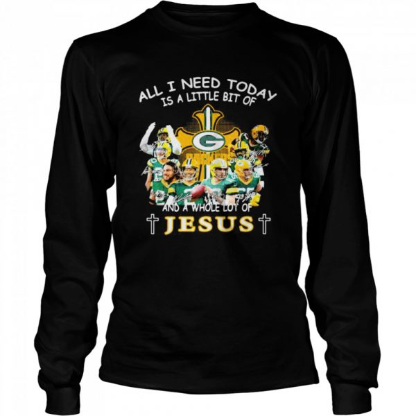 All I Need Today Is A Little Bit Of And A Whole Lot Of Jesus shirt - Image 3