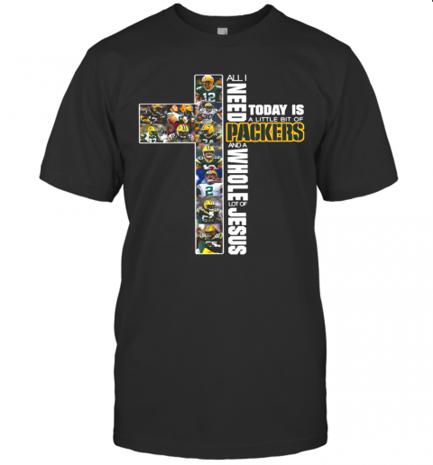 All I Need Today Is A Little Bit Of Packers And A Whole Lot Of Jesus T-Shirt Classic Mens T-shirt