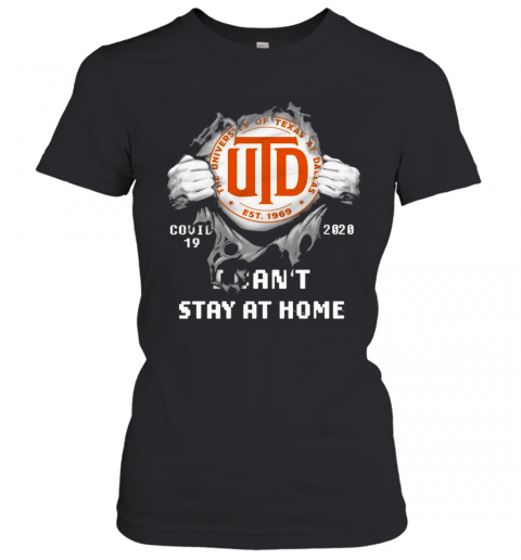 Blood Inside Me The University Of Texas At Dallas Covid 19 2020 I Cant Stay At Home T-Shirt Classic Mens T-shirt - Image 3