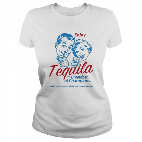 Enjoy tequila the breakfast of champions shirt - Image 2