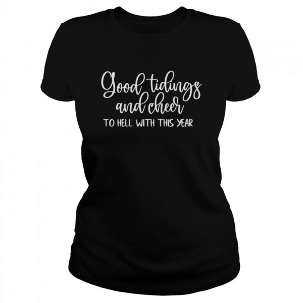 Good tidings and cheer to hell with this year Classic Mens T-shirt - Image 3
