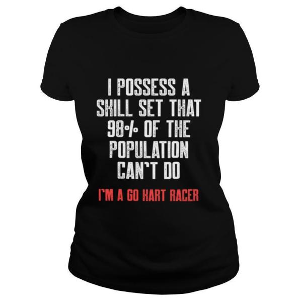 I Possess A Skill Set That 98 Of The Population Cant Do Im A Go Kart Racer Karting Go Cart Racer shirt - Image 2