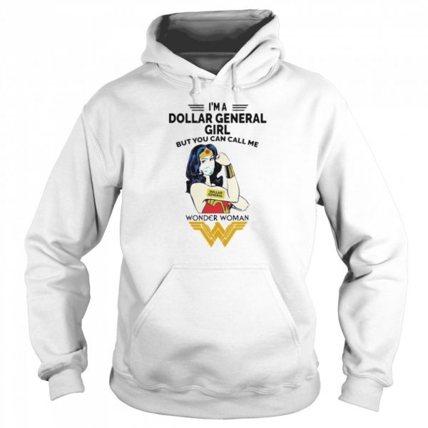 Im A Dollar General Girl But You Can Call Me Wonder Woman shirt - Image 5