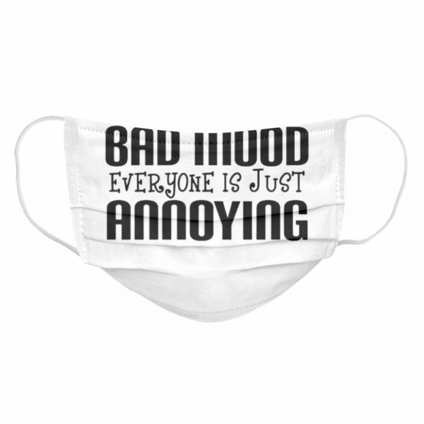 Im not in a bad mood everyone is just annoying shirt - Image 6