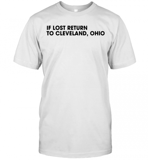 In Lost Return To Cleveland Ohio T-Shirt Classic Mens T-shirt
