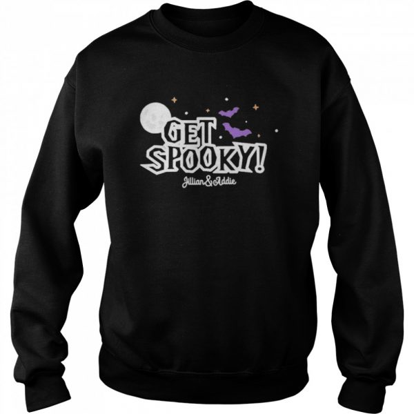 Jillian And Addie Merch Get Spooky shirt - Image 4