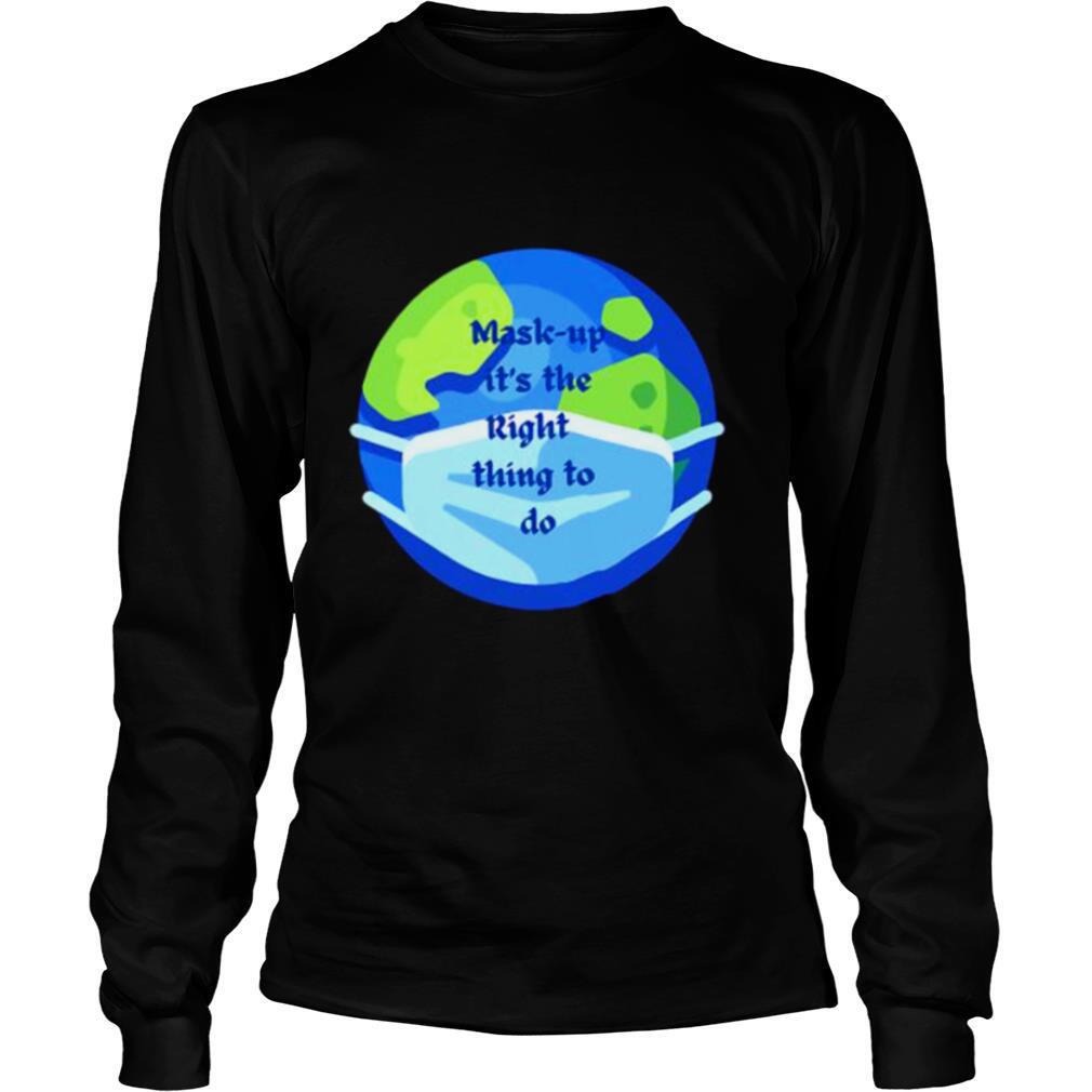 Mask Up Its The Right Thing To Do Earth Wear Mask Corona Virus shirt - Image 3