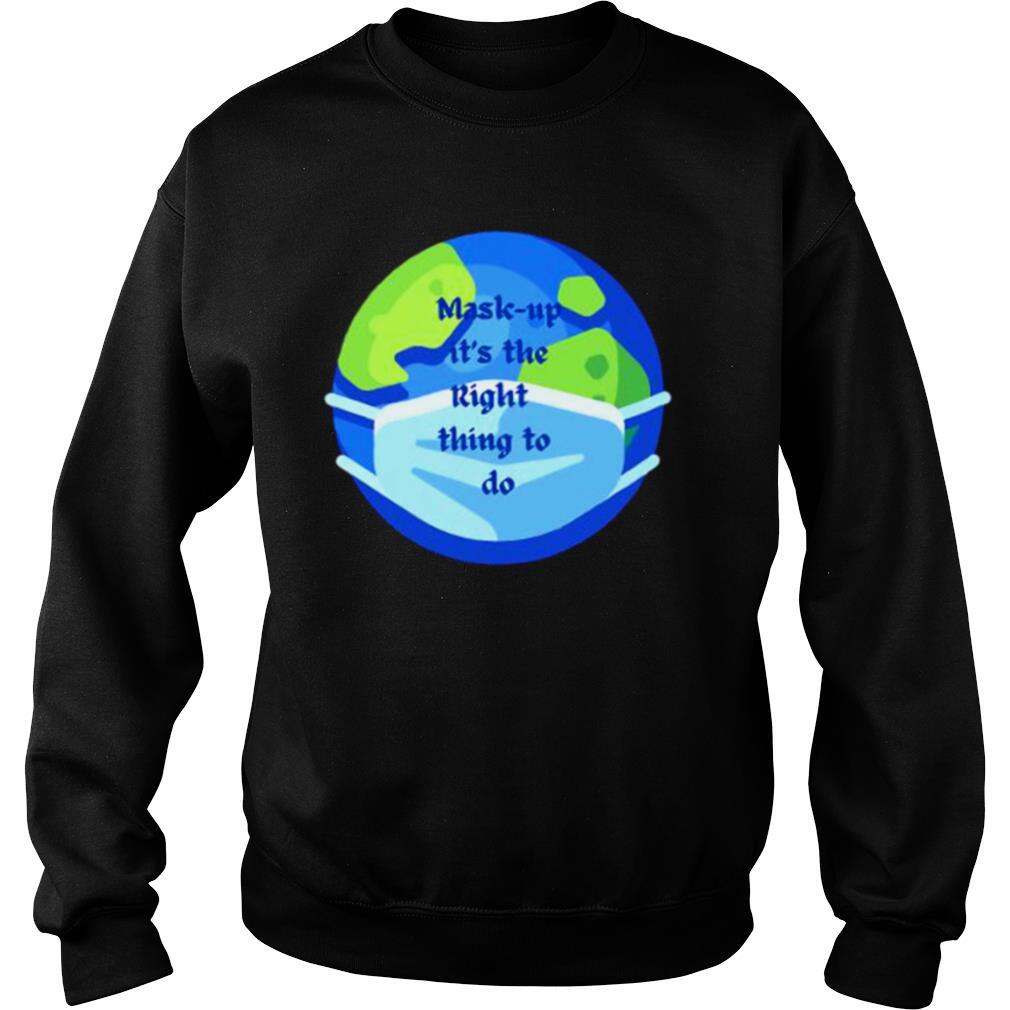Mask Up Its The Right Thing To Do Earth Wear Mask Corona Virus shirt - Image 4